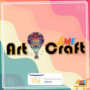 AME ACTIVITY – Art and Craft (Deutsche Schule Jakarta)